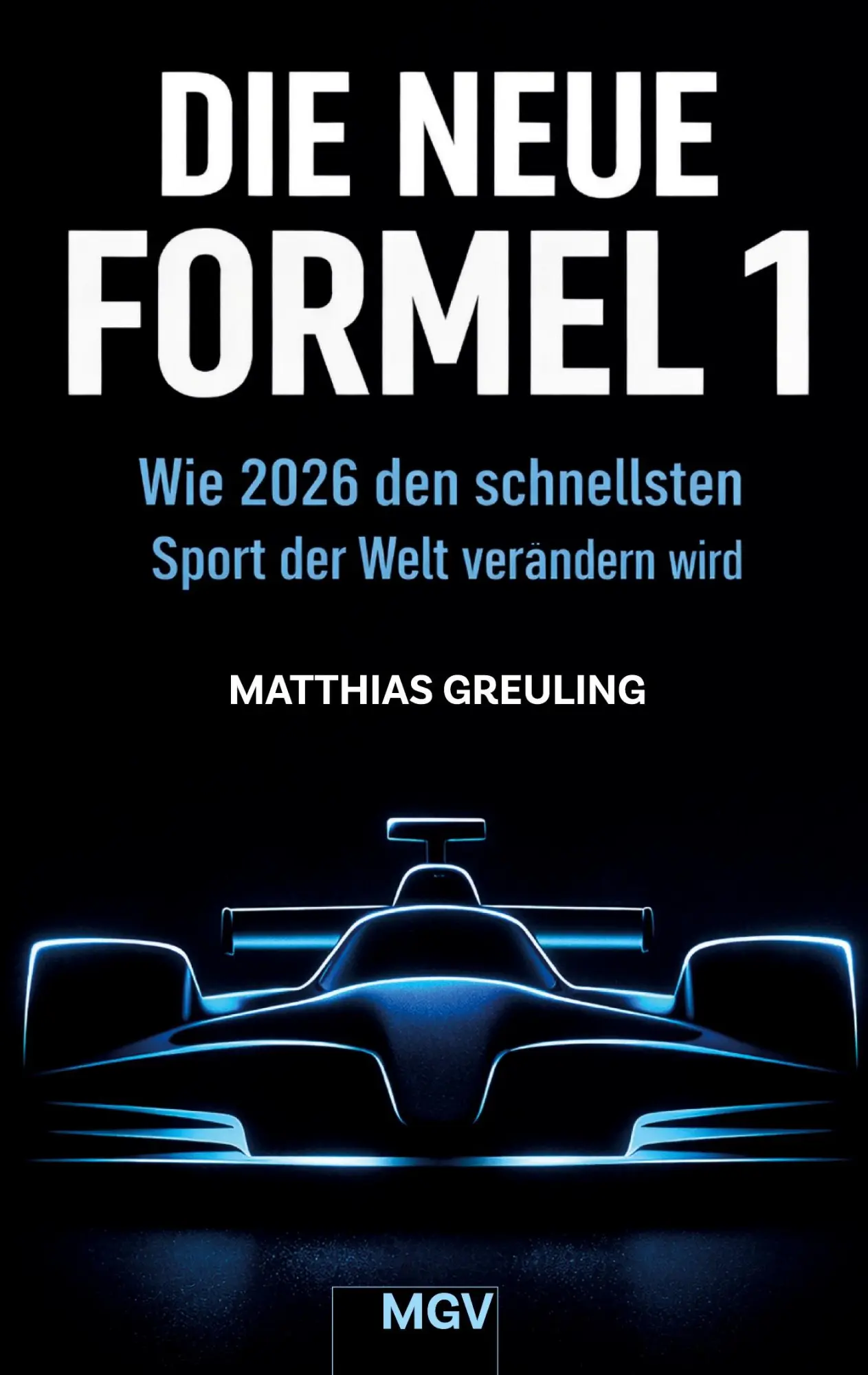 Cover: 9783695709328 | Die neue Formel 1 | Matthias Greuling | Taschenbuch | 140 S. | Deutsch