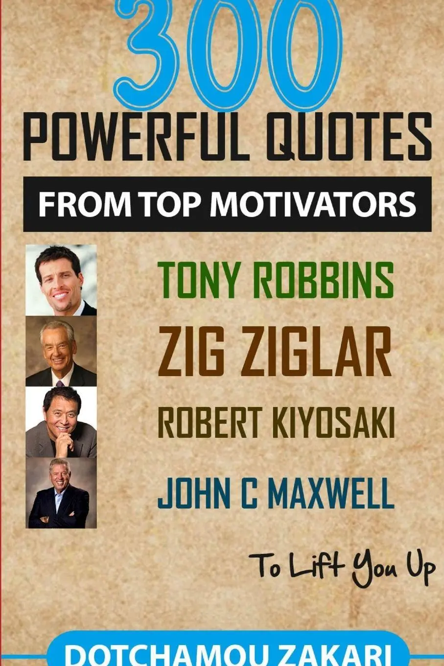 Cover: 9781387869428 | 300 powerful quotes from top motivators Tony Robbins Zig Ziglar...