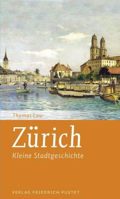 Cover: 9783791729428 | Zürich | Kleine Stadtgeschichte | Thomas Lau | Taschenbuch | 200 S.