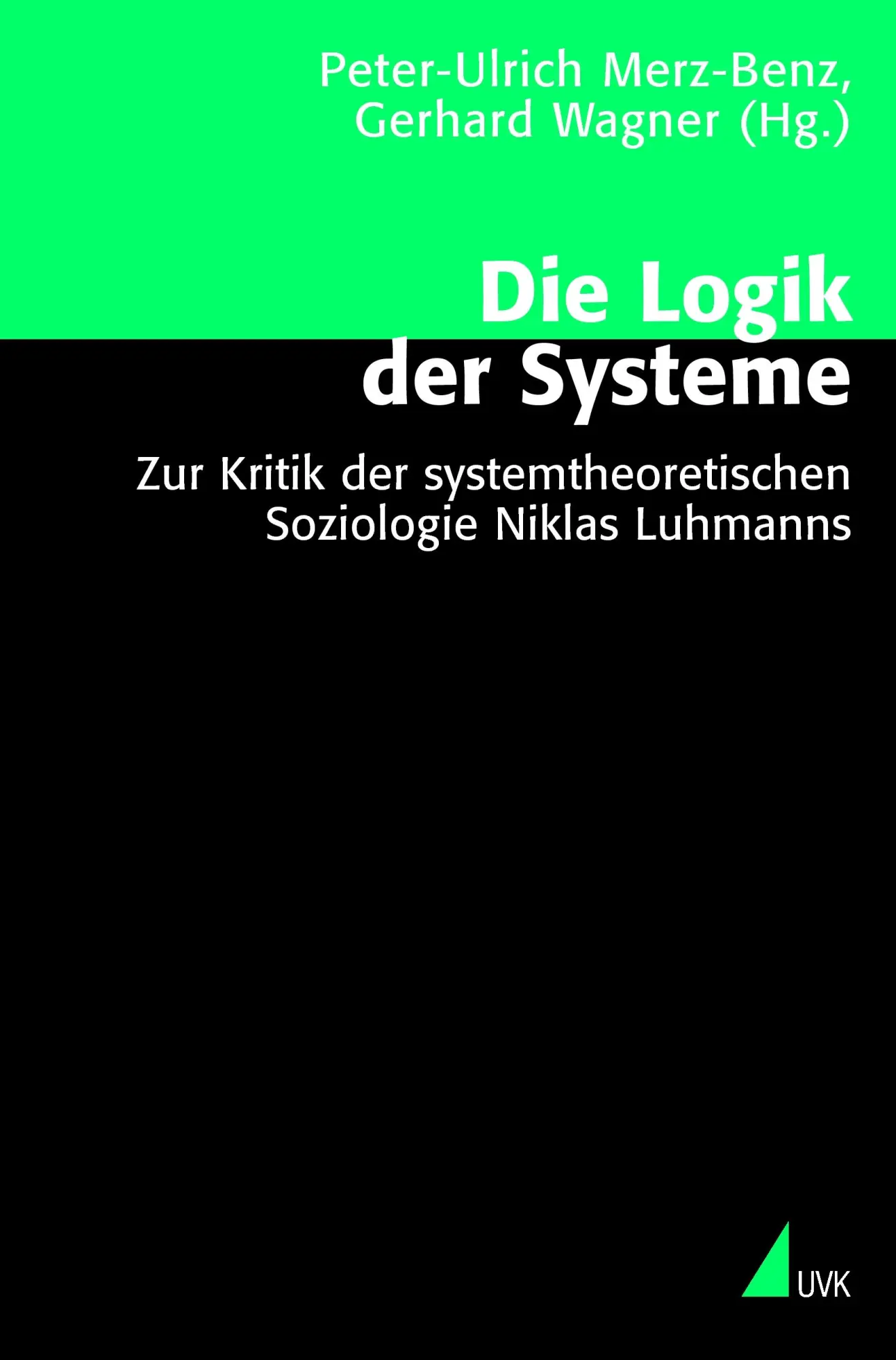 Cover: 9783896699428 | Die Logik der Systeme | Peter-Ulrich Merz-Benz (u. a.) | Taschenbuch