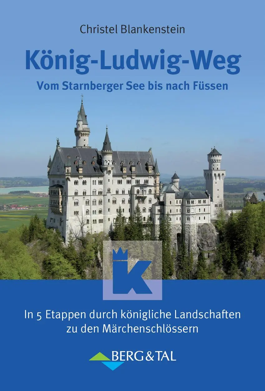 Cover: 9783939499428 | König-Ludwig-Weg | Christel Blankenstein | Taschenbuch | 128 S. | 2015