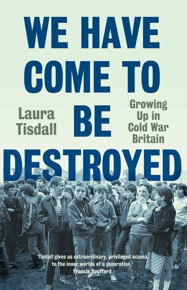 Cover: 9780300279528 | We Have Come to Be Destroyed | Growing Up in Cold War Britain | Buch