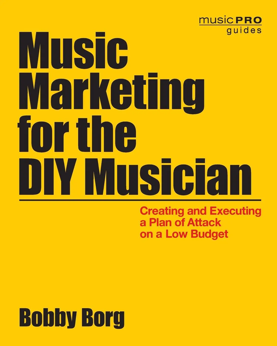 Cover: 9781480369528 | Music Marketing For The Diy Musician: | Bobby Borg | Taschenbuch