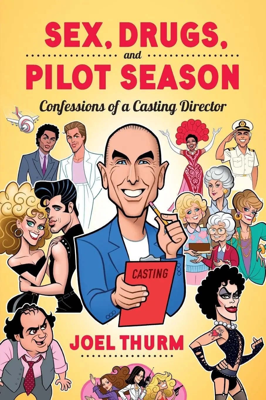 Cover: 9781629339528 | Sex, Drugs &amp; Pilot Season | Confessions of a Casting Director | Thurm