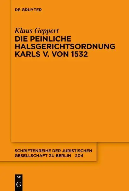 Cover: 9783111719528 | Die Peinliche Halsgerichtsordnung Karls V. von 1532 | Klaus Geppert