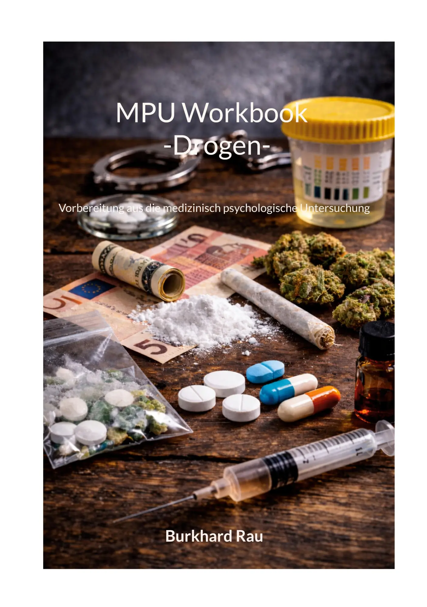 Cover: 9783695169528 | MPU Workbook -Drogen- | Burkhard Rau | Taschenbuch | 46 S. | Deutsch