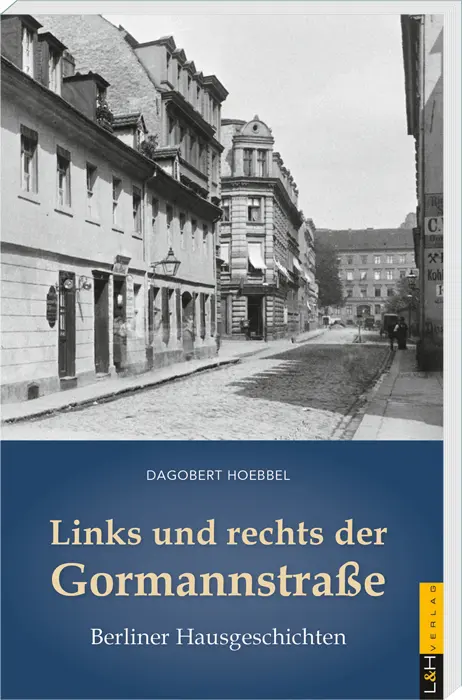 Cover: 9783939629528 | Links und rechts der Gormannstraße | Berliner Hausgeschichten | Buch