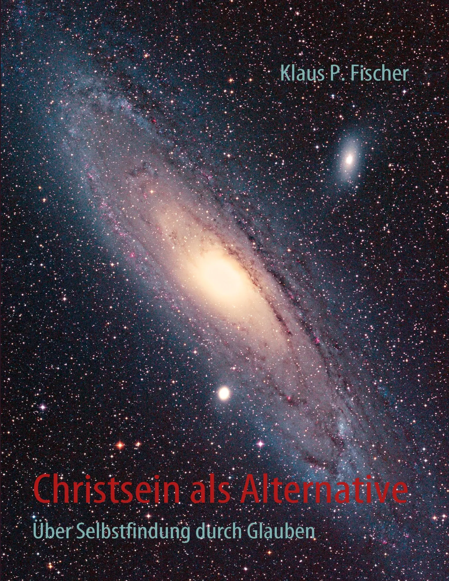 Cover: 9783981419528 | Christsein als Alternative | Über Selbstfindung durch Glauben | Buch