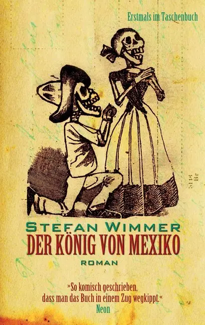 Cover: 9783981729528 | Der König von Mexiko | Stefan Wimmer | Taschenbuch | 320 S. | Deutsch