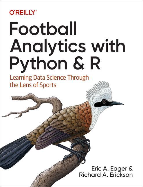 Cover: 9781492099628 | Football Analytics with Python &amp; R | Eric A. Eager (u. a.) | Buch