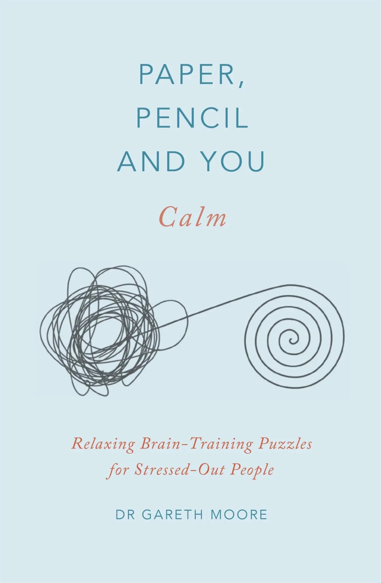 Cover: 9781529409628 | Paper, Pencil &amp; You: Calm | Gareth Moore | Taschenbuch | Englisch