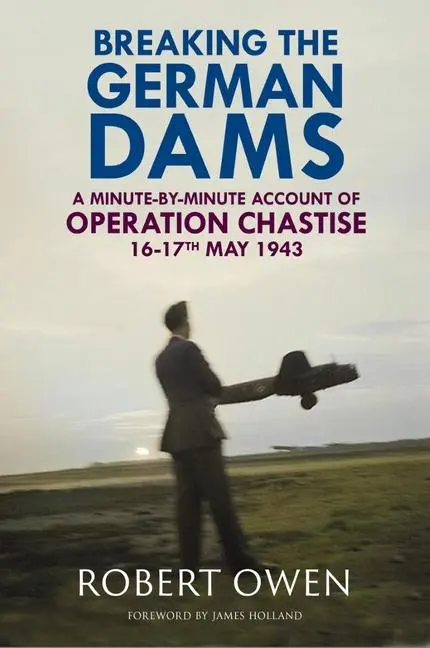 Cover: 9781784389628 | Breaking the German Dams | Robert Owen | Buch | Gebunden | Englisch