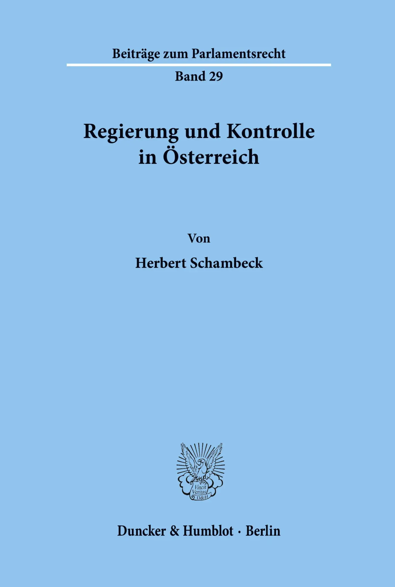 Cover: 9783428089628 | Regierung und Kontrolle in Österreich. | Herbert Schambeck | Buch