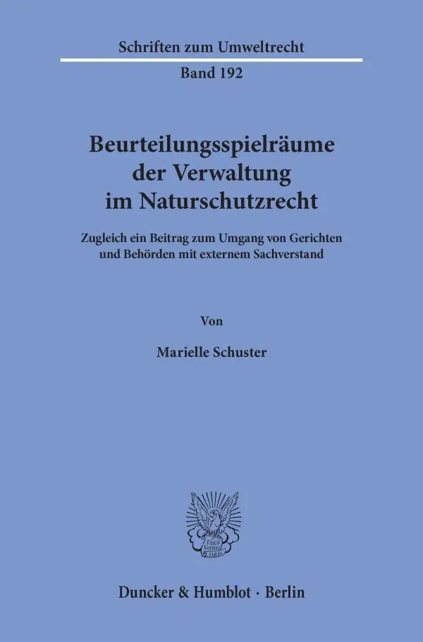 Cover: 9783428159628 | Beurteilungsspielräume der Verwaltung im Naturschutzrecht. | Schuster