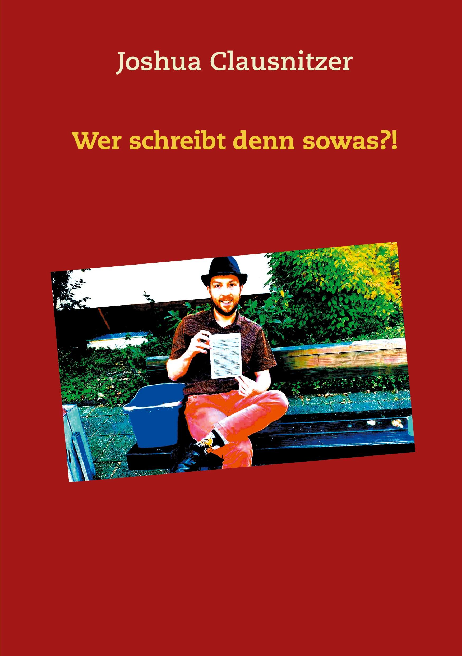 Cover: 9783740769628 | Wer schreibt denn sowas?! | Joshua Clausnitzer | Taschenbuch | 80 S.