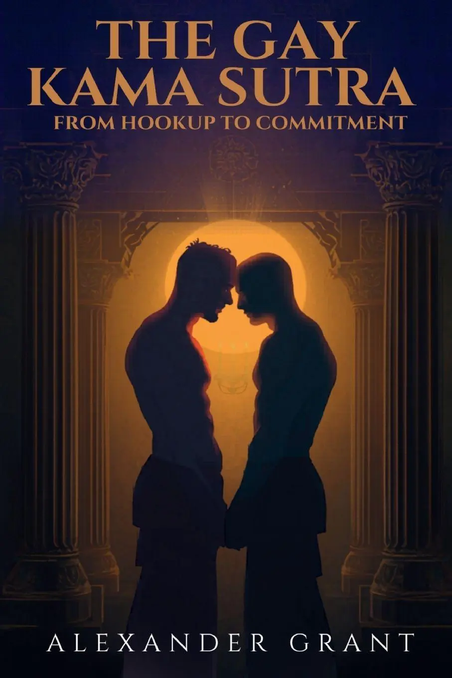Cover: 9798295689628 | The Gay Kama Sutra | From Hookup to Committment | Alexander Grant