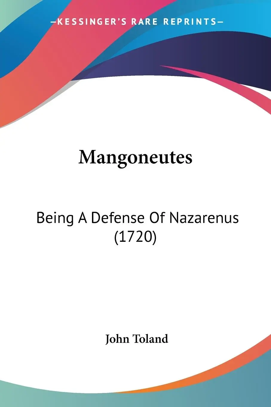 Cover: 9781104999728 | Mangoneutes | Being A Defense Of Nazarenus (1720) | John Toland | Buch