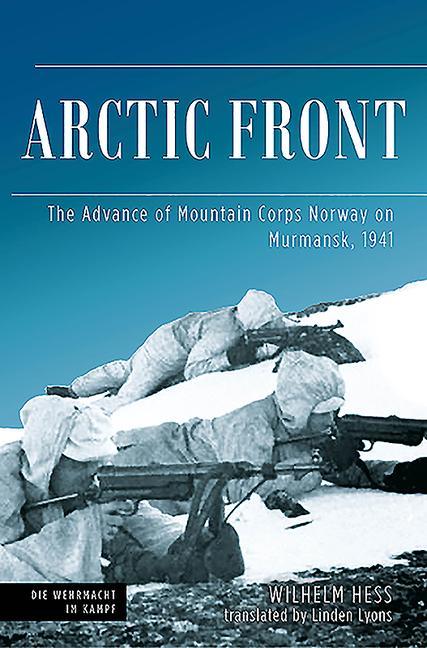 Cover: 9781612009728 | Arctic Front | The Advance of Mountain Corps Norway on Murmansk, 1941
