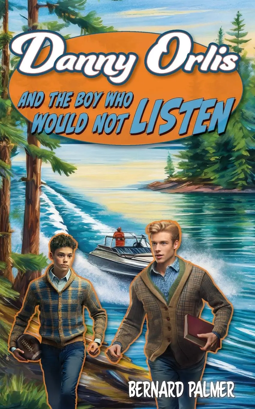Cover: 9781622459728 | Danny Orlis and the Boy Who Would Not Listen | Bernard Palmer | Buch