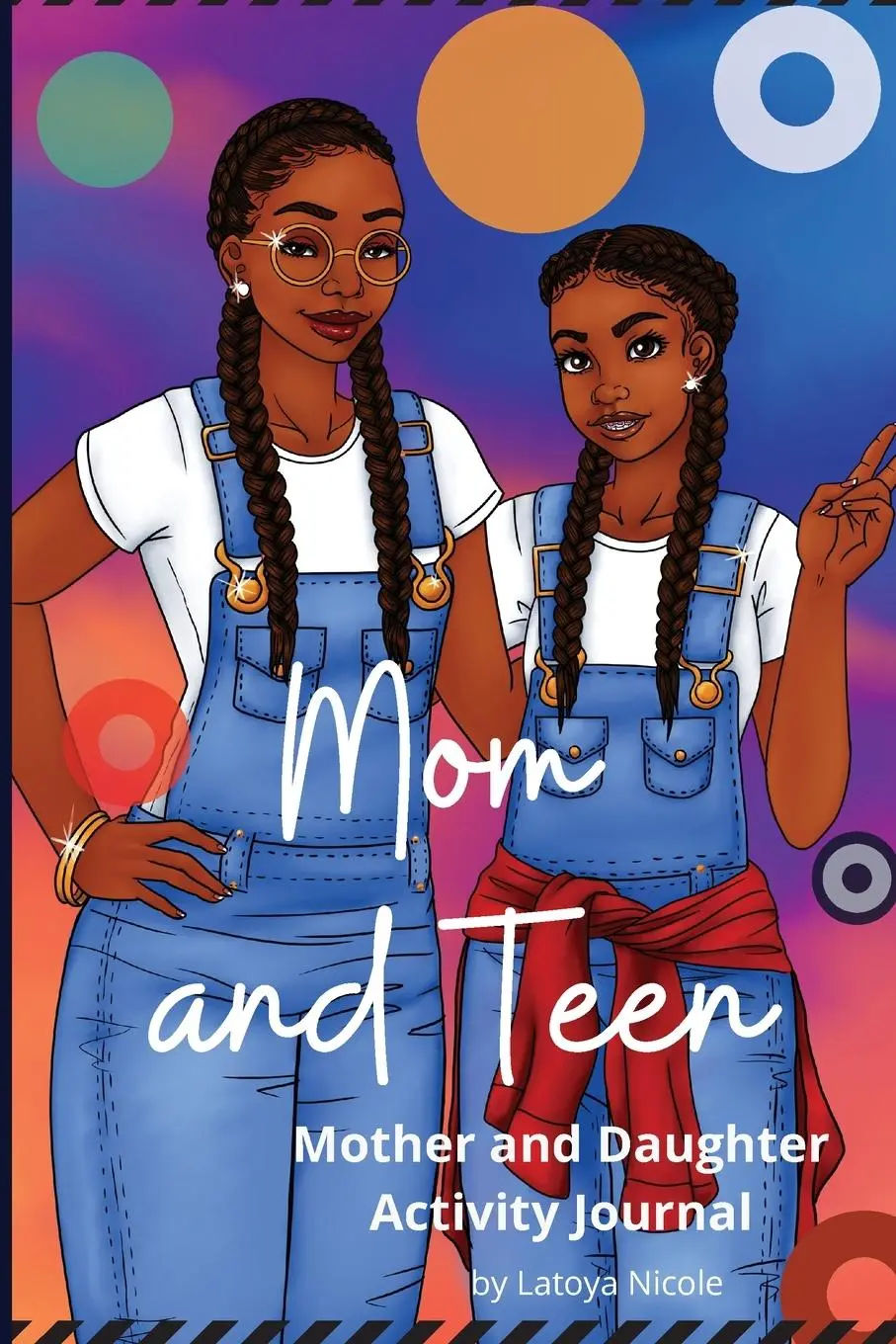 Cover: 9781734879728 | Mom and Teen | An Activity Journal and Diary for Mother and Daughter