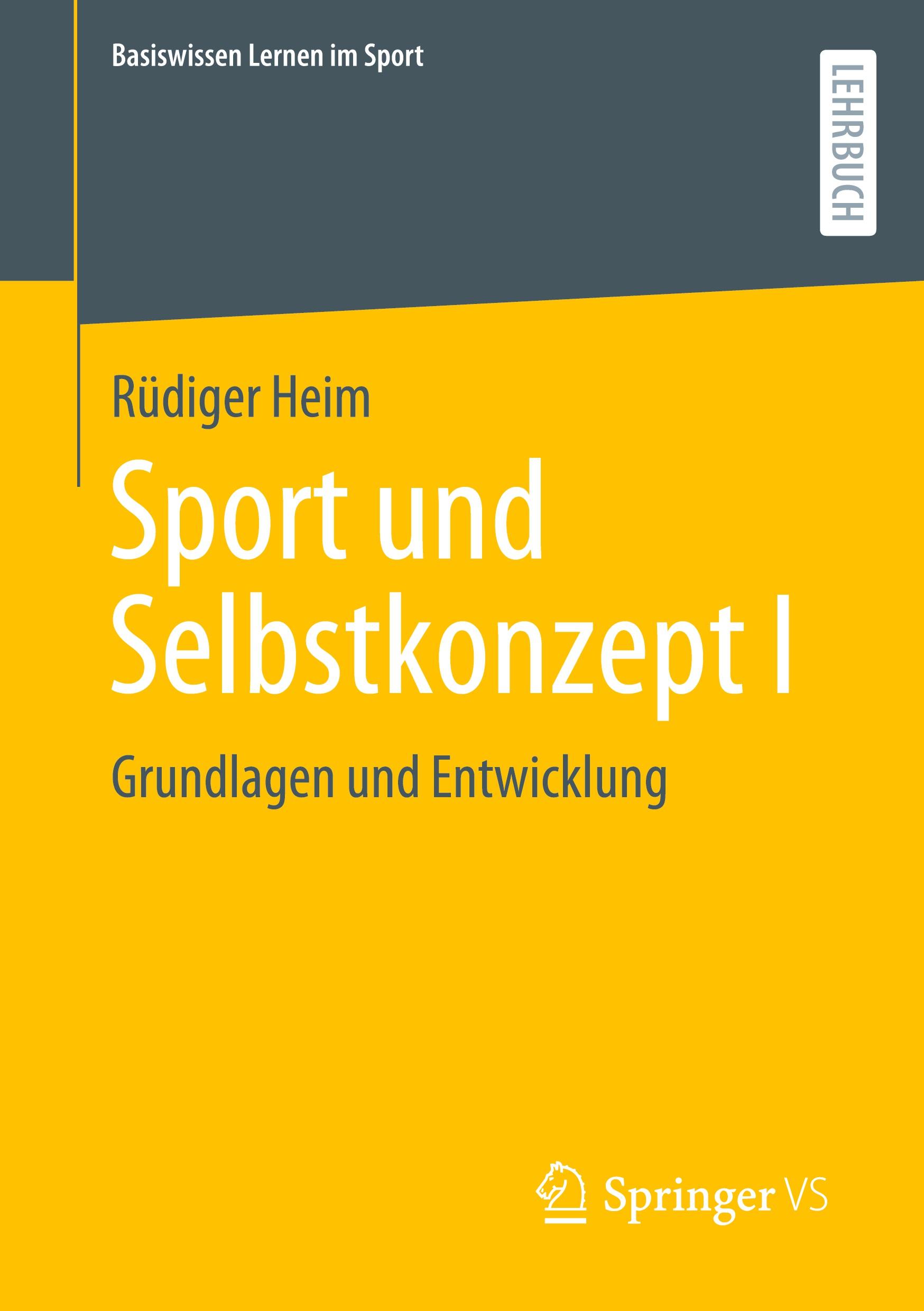 Cover: 9783658379728 | Sport und Selbstkonzept I | Grundlagen und Entwicklung | Rüdiger Heim