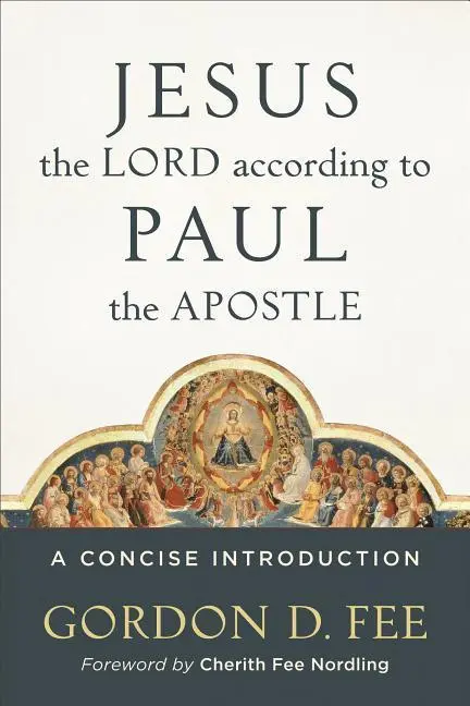 Cover: 9780801049828 | Jesus the Lord According to Paul the Apostle | A Concise Introduction