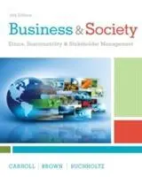 Cover: 9781305959828 | Business &amp; Society | Ethics, Sustainability &amp; Stakeholder Management