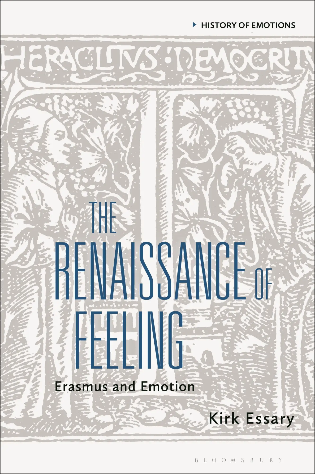 Cover: 9781350269828 | The Renaissance of Feeling | Erasmus and Emotion | Kirk Essary | Buch