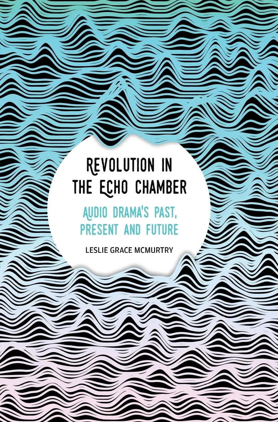 Cover: 9781783209828 | Revolution in the Echo Chamber | Leslie Grace Mcmurtry | Buch | 2019