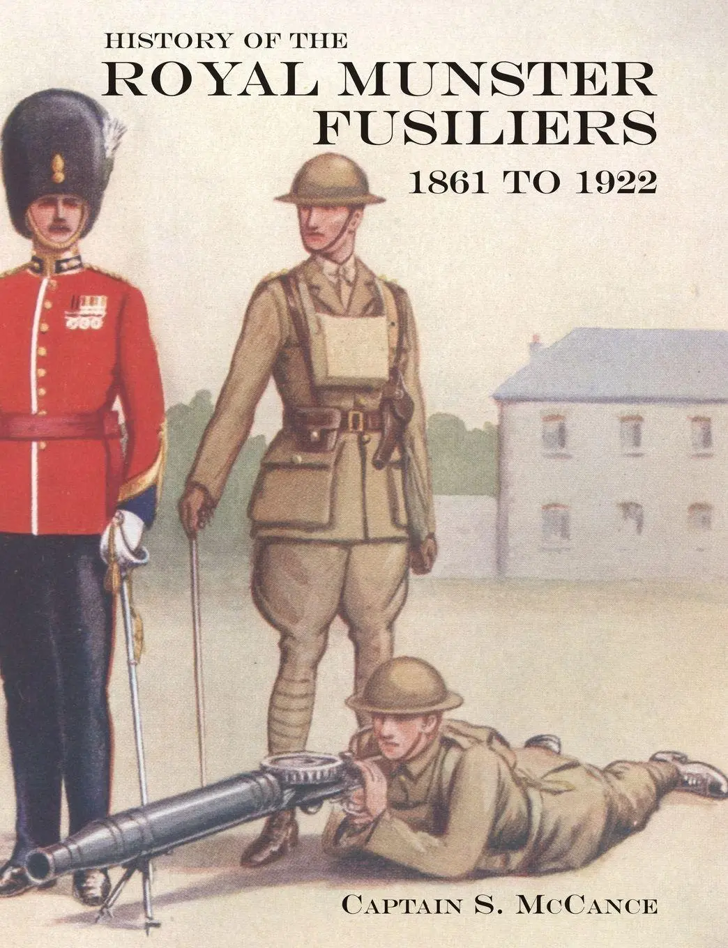Cover: 9781847349828 | HISTORY OF THE ROYAL MUNSTER FUSILIERS FROM 1861 to 1922 | McCance
