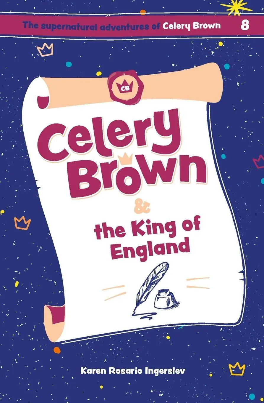 Cover: 9781998999828 | Celery Brown and the King of England | Karen Rosario Ingerslev | Buch