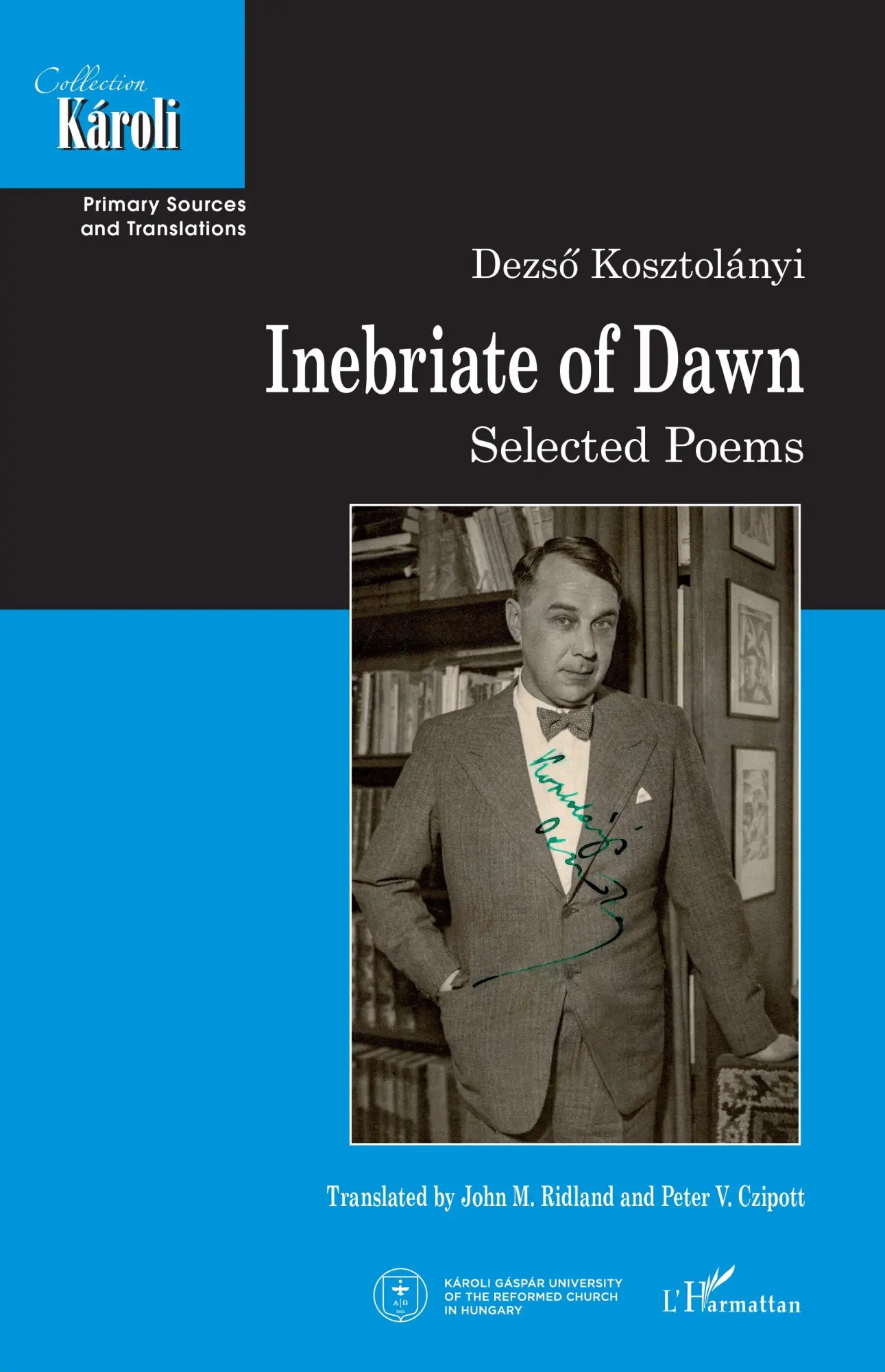 Cover: 9782336479828 | Inebriate of Dawn | Selected Poems | Deszö Kosztolanyi | Taschenbuch