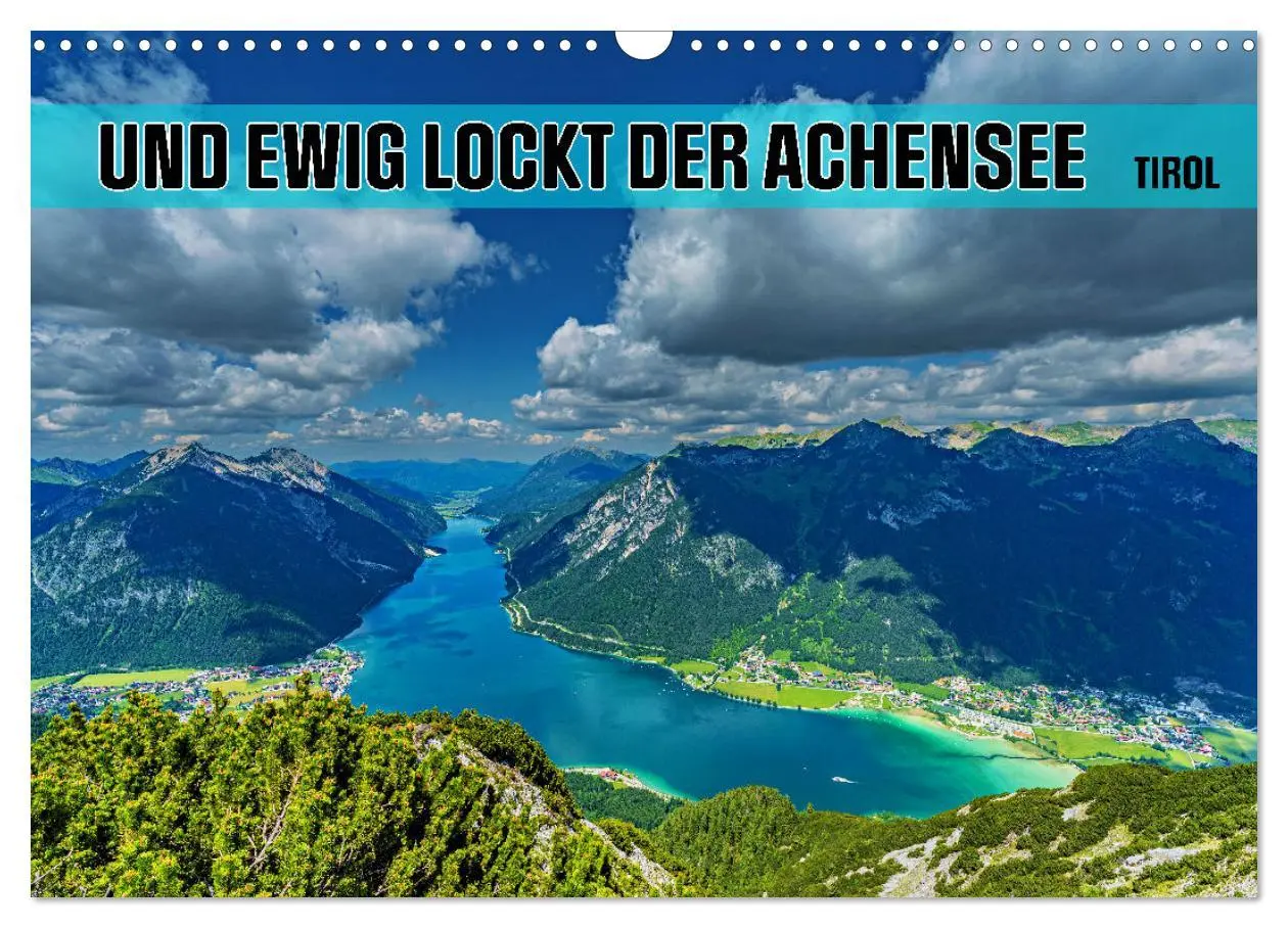 Cover: 9783457399828 | Und ewig lockt der Achensee - Tirol (Wandkalender 2026 DIN A3...