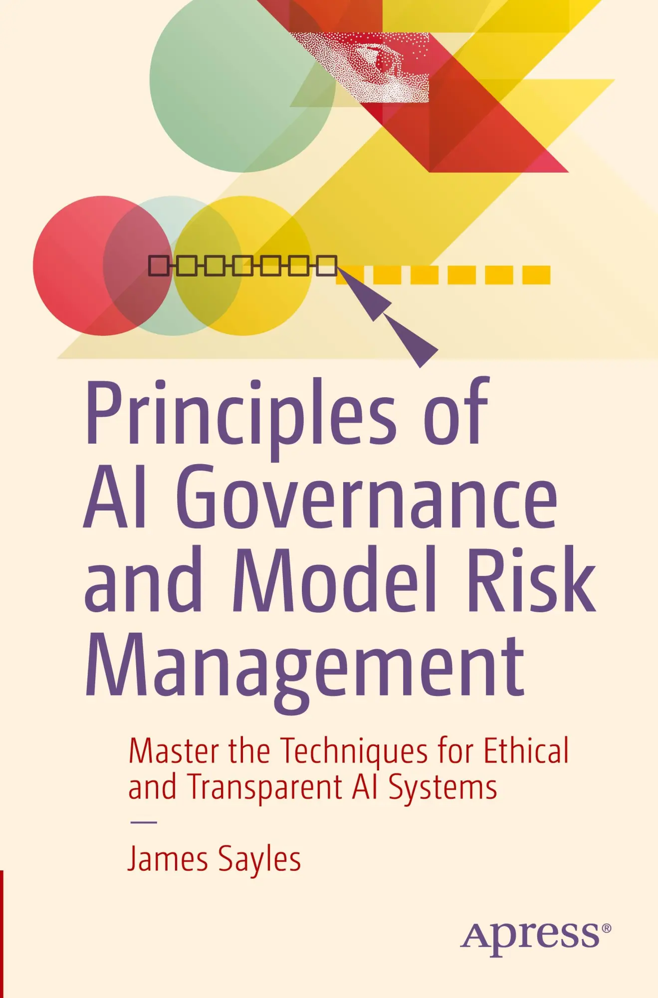 Cover: 9798868809828 | Principles of AI Governance and Model Risk Management | James Sayles
