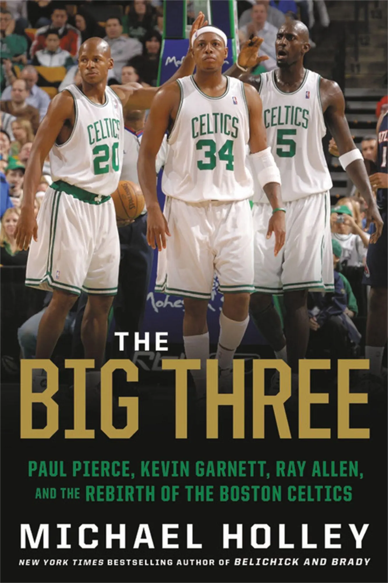 Cover: 9780316489928 | The Big Three: Paul Pierce, Kevin Garnett, Ray Allen, and the...