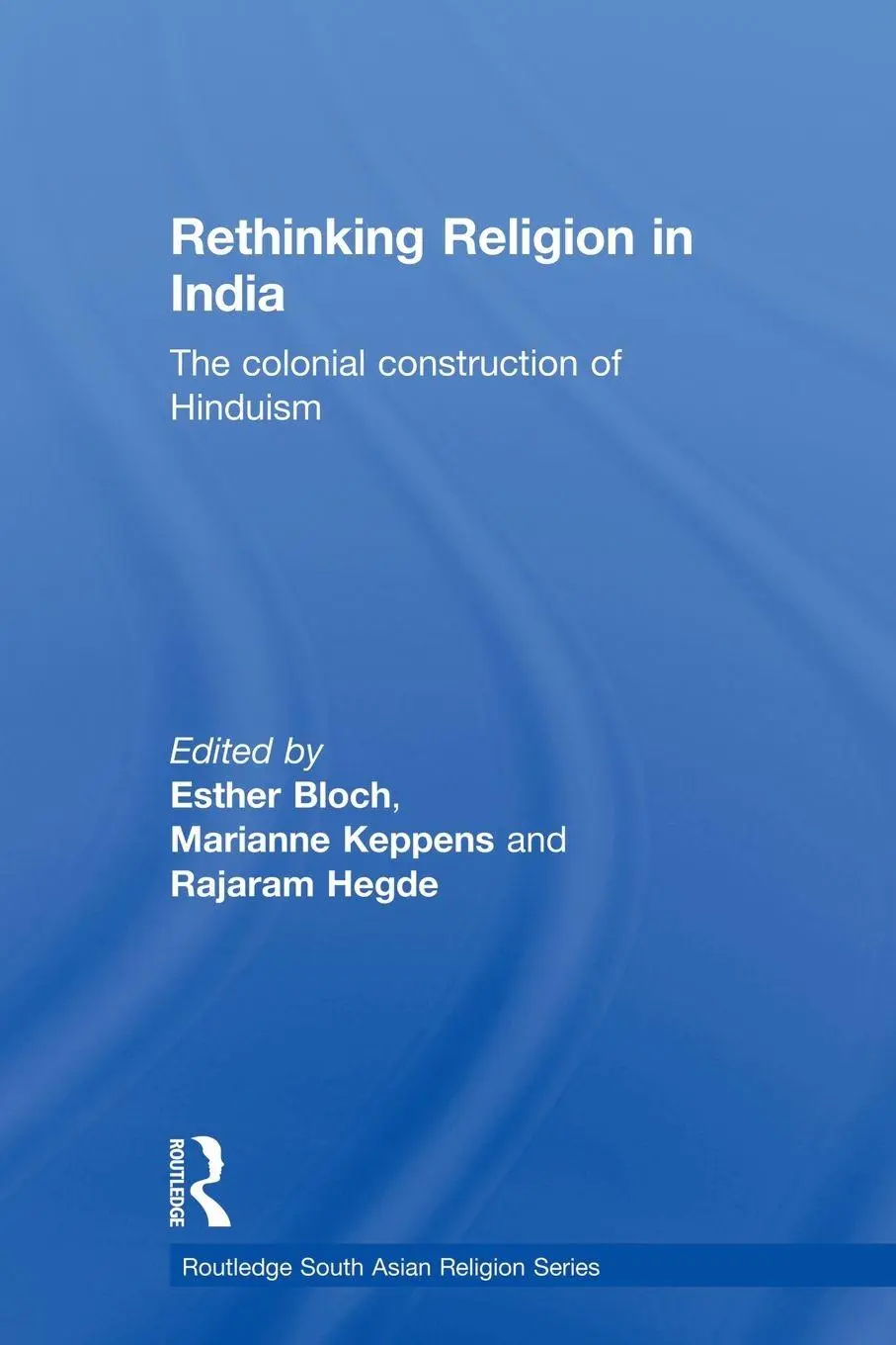 Cover: 9780415500029 | Rethinking Religion in India | The Colonial Construction of Hinduism