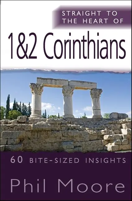 Cover: 9780857210029 | Straight to the Heart of 1 &amp; 2 Corinthians | 60 Bite-Sized Insights