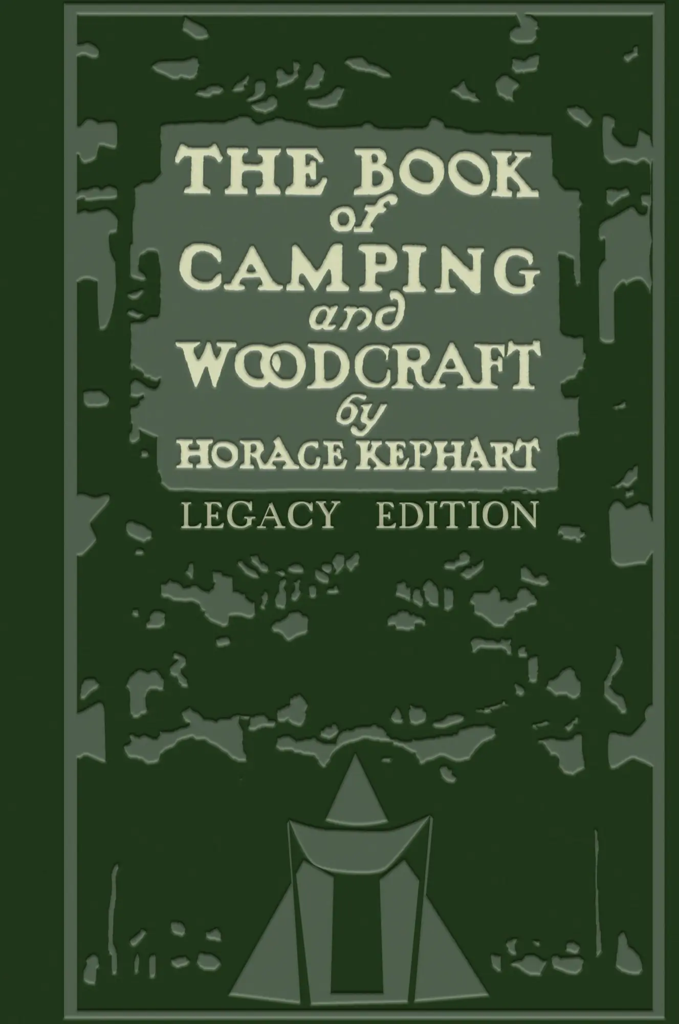 Cover: 9781643890029 | The Book Of Camping And Woodcraft (Legacy Edition) | Horace Kephart