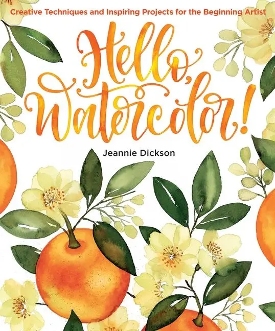 Cover: 9781684620029 | Hello, Watercolor! | Jeannie Dickson | Taschenbuch | Englisch | 2020