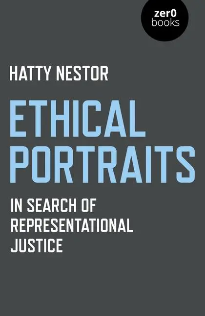 Cover: 9781789040029 | Ethical Portraits: In Search of Representational Justice | Nestor