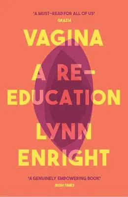 Cover: 9781911630029 | Vagina | A re-education | Lynn Enright | Taschenbuch | Englisch | 2020