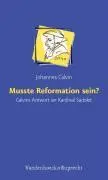 Cover: 9783525570029 | Musste Reformation sein? | Calvins Antwort an Kardinal Sadolet | Buch
