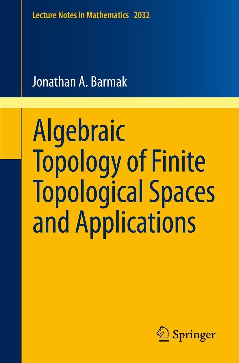 Cover: 9783642220029 | Algebraic Topology of Finite Topological Spaces and Applications