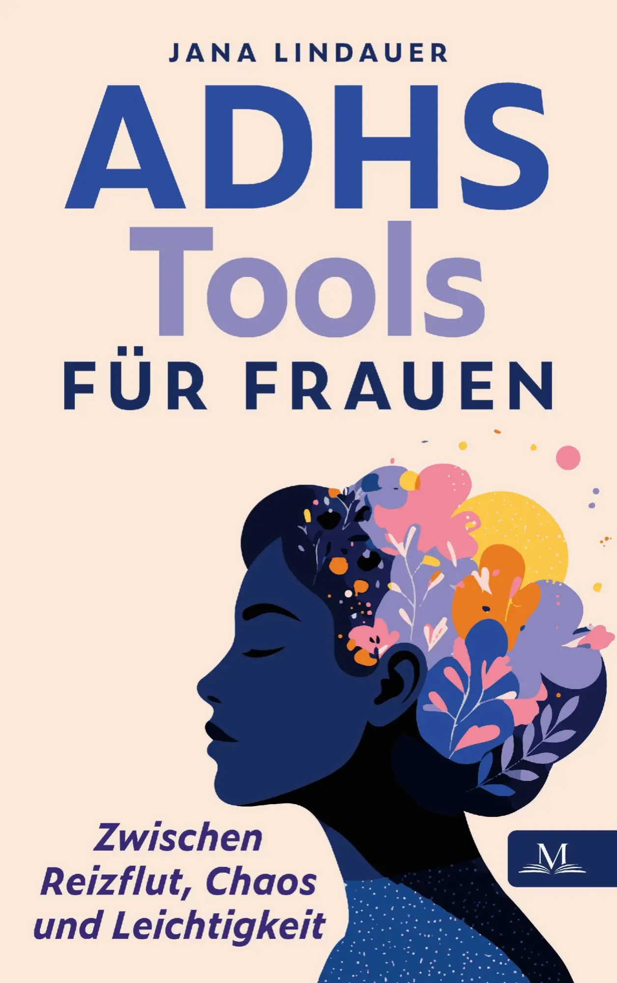 Cover: 9783690500029 | ADHS Tools für Frauen - zwischen Reizflut, Chaos und Leichtigkeit