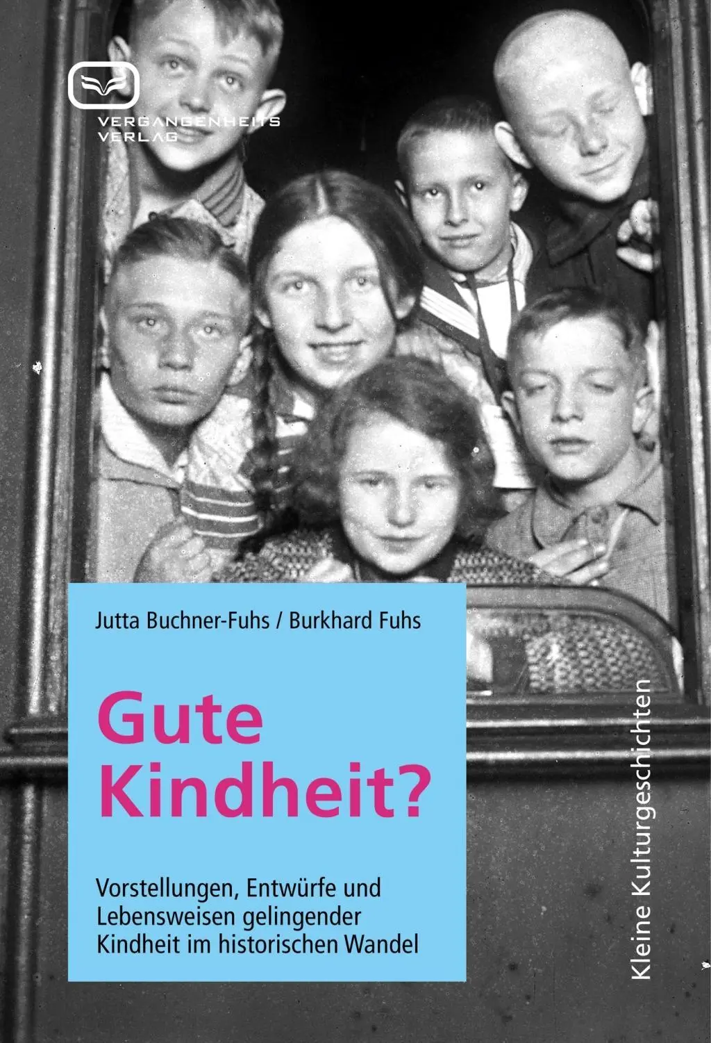 Cover: 9783864080029 | Gute Kindheit? | Jutta/Fuhs, Burkhard Buchner-Fuhs | Taschenbuch