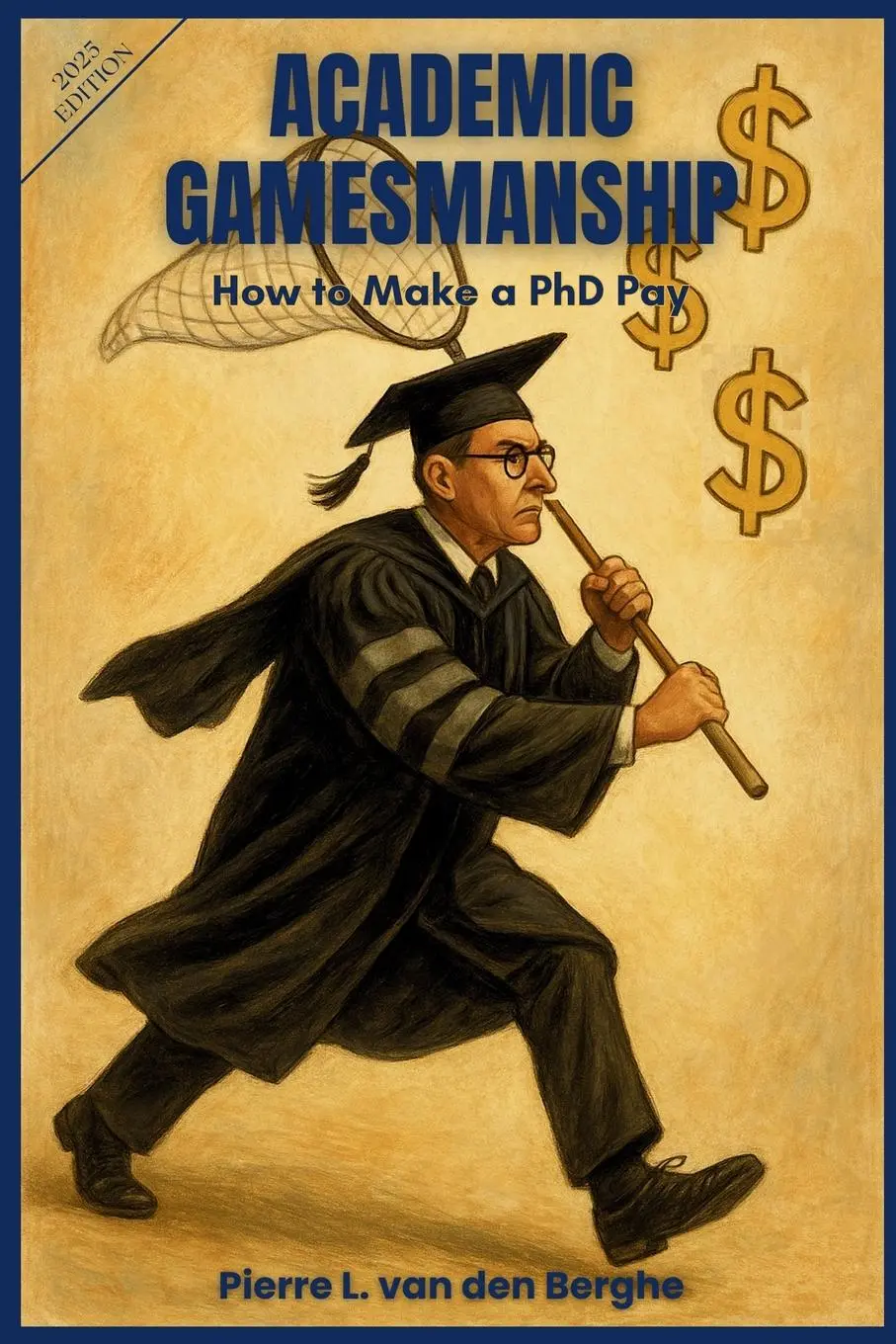 Cover: 9798899460029 | Academic Gamesmanship | How to Make a Ph.D. Pay | Berghe | Taschenbuch