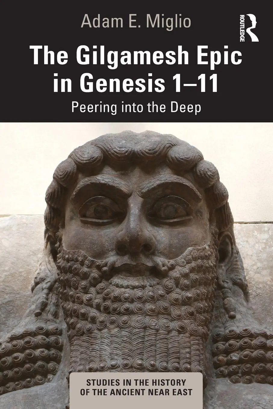 Cover: 9781032020129 | The Gilgamesh Epic in Genesis 1-11 | Peering into the Deep | Miglio