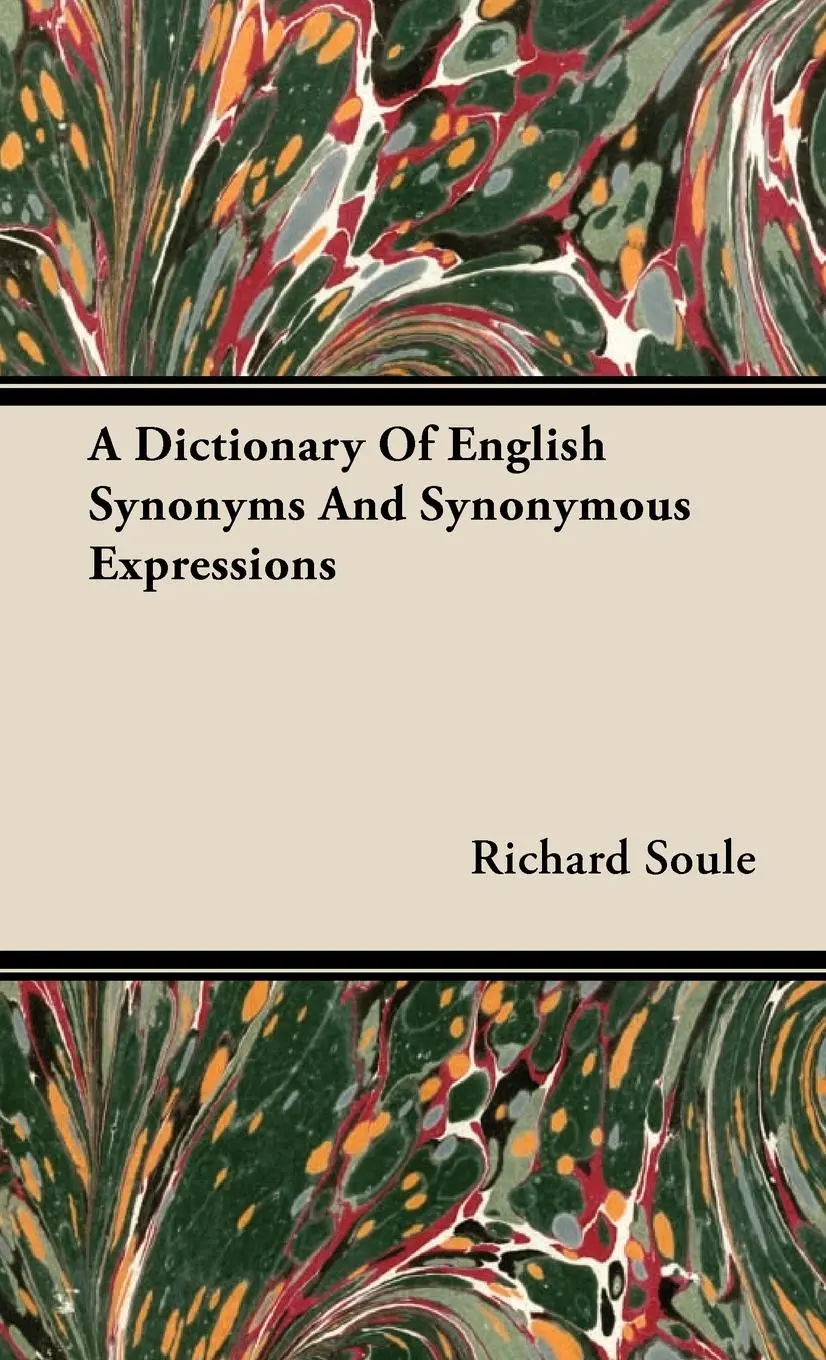 Cover: 9781443730129 | A Dictionary Of English Synonyms And Synonymous Expressions | Soule