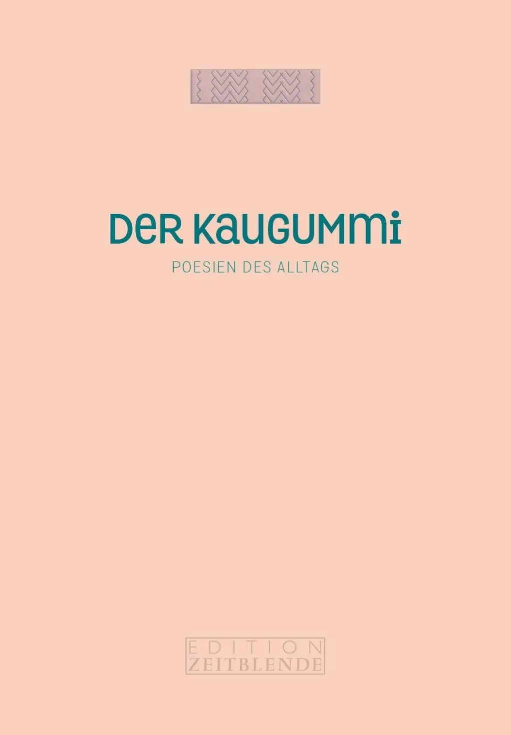 Cover: 9783038000129 | Der Kaugummi | Poesien des Alltags | Helmut Stabe (u. a.) | Buch