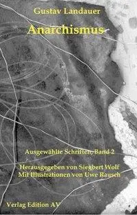 Cover: 9783868410129 | Anarchismus | Ausgewählte Schriften 2 | Gustav Landauer | Taschenbuch